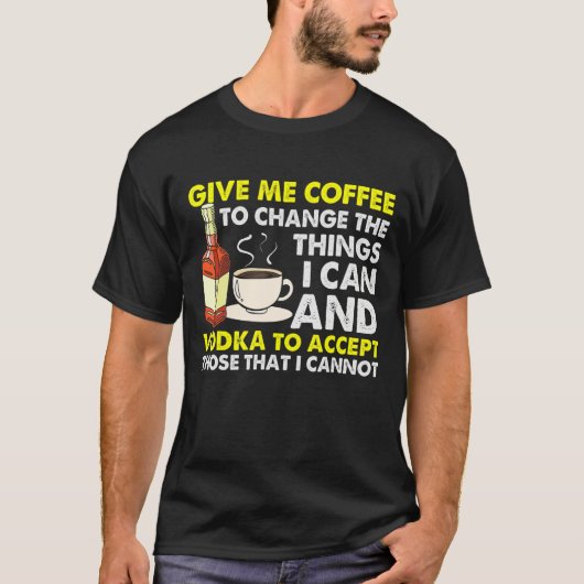 Retro Give Me Coffee     Drinking Coffee Vodka Tシャツ (正面)