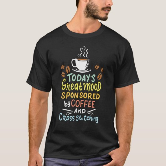 Retro Great Mood Sponsored By Coffee Cross Stitchi Tシャツ (正面)