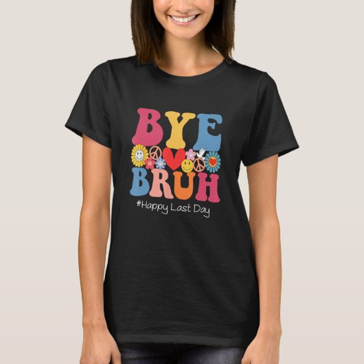 Retro Groovy Bye Bruh Teacher Kids Happy Last Day  Tシャツ (正面)