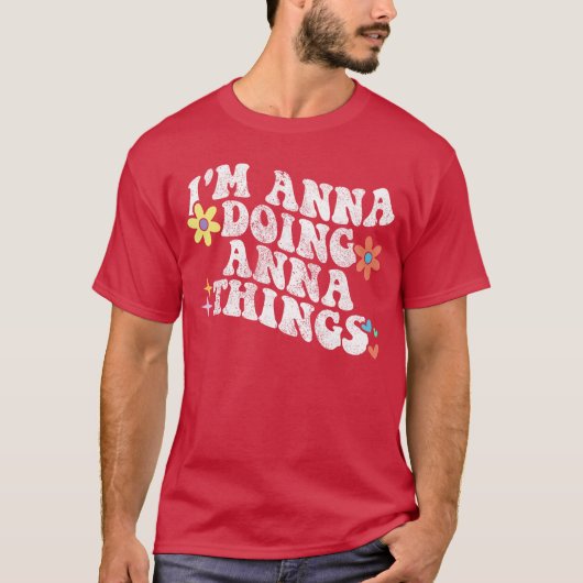 Retro Groovy Im Anna Doing Annahings Funny Mothers Tシャツ (正面)