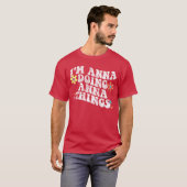 Retro Groovy Im Anna Doing Annahings Funny Mothers Tシャツ (正面フル)