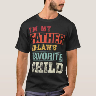 Retro I Am My Father In Law'S Favorite Child Son D Tシャツ