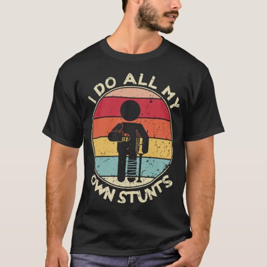 Retro I Do My Own Stunts Injury Tshirt Funny  Tシャツ (正面)