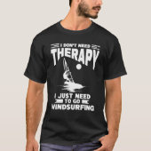 Retro I Don't Need Therapy I Just Need To Go Winds Tシャツ (正面)