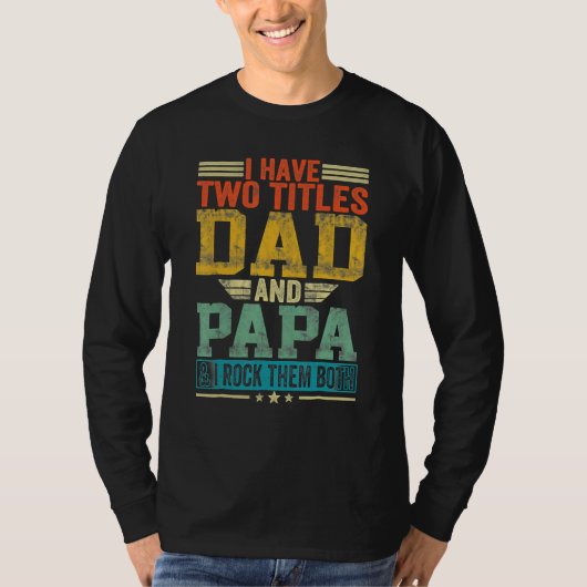 Retro I Have Two Titles Dad And Papa And I Rock Fa Tシャツ (正面)