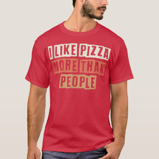 Retro I Like Pizza More Than People Funny Joke 274 Tシャツ