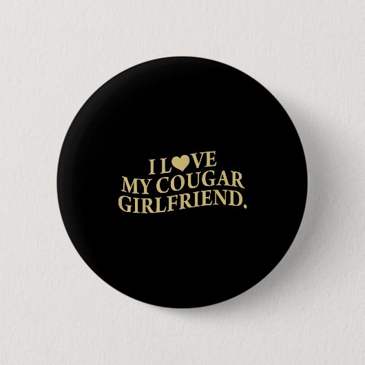 Retro I Love My Cougar-girlfriend Funny Boyfriend 缶バッジ (正面)