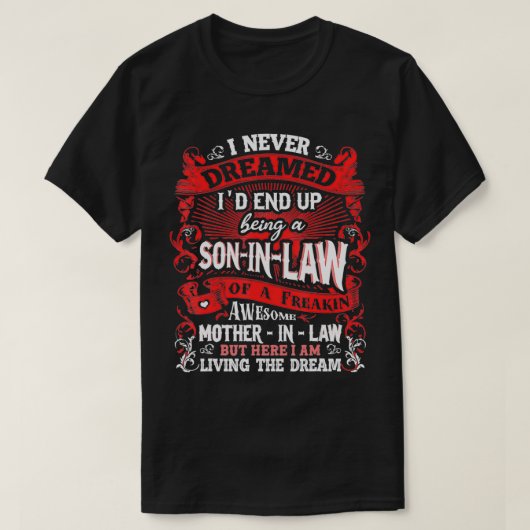 Retro I Never Dreamed I'd End Up Being A Son In La Tシャツ (デザイン正面)