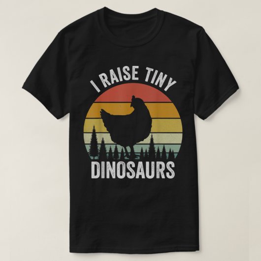 Retro I Raise Tiny Dinosaurs Shirt Chickens Lovers Tシャツ (デザイン正面)