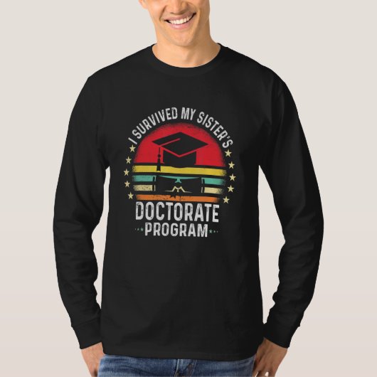 Retro I Survived My Sister's Doctorate Program Phd Tシャツ (正面)