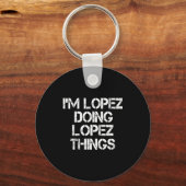 Retro Im Lopez Doing Lopez Things Quote Funny  キーホルダー (正面)