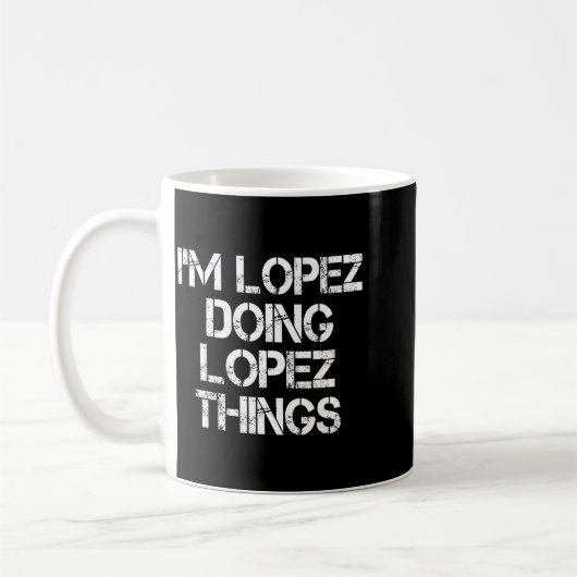 Retro Im Lopez Doing Lopez Things Quote Funny  コーヒーマグカップ (左)