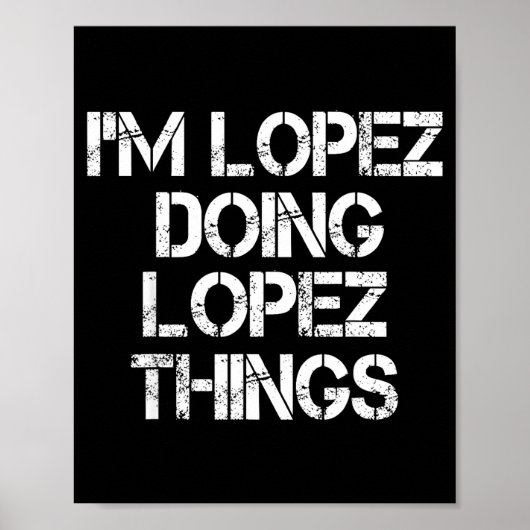 Retro Im Lopez Doing Lopez Things Quote Funny  ポスター (正面)