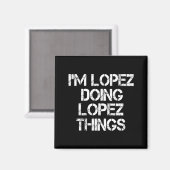 Retro Im Lopez Doing Lopez Things Quote Funny  マグネット (正面/裏面)