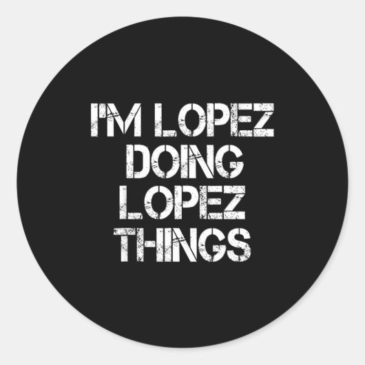 Retro Im Lopez Doing Lopez Things Quote Funny  ラウンドシール (正面)