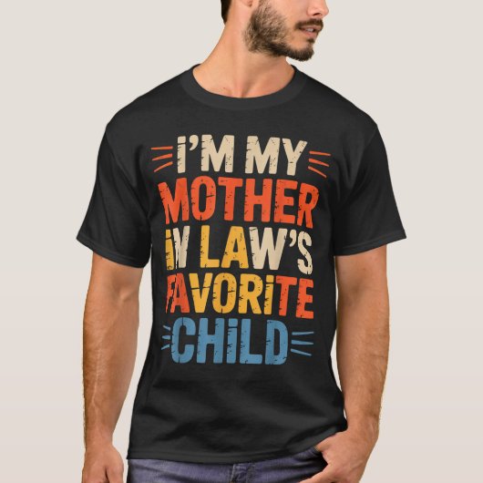 Retro I'm My Mother In Law's Favorite Child Funny Tシャツ (正面)