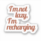 Retro I'm Not Lazy I'm Recharging Funny Quote Stic シール (正面)
