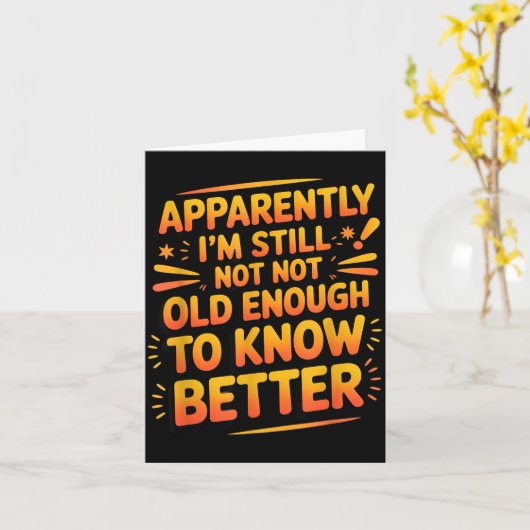 Retro I'm Still Not Old Enough To Know Better Vint カード (黄色い花)