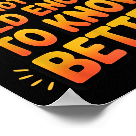 Retro I'm Still Not Old Enough To Know Better Vint ポスター (角)