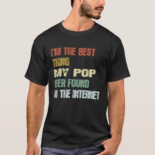 Retro I'm The Best Thing My Pop Ever Found On The  Tシャツ (正面)