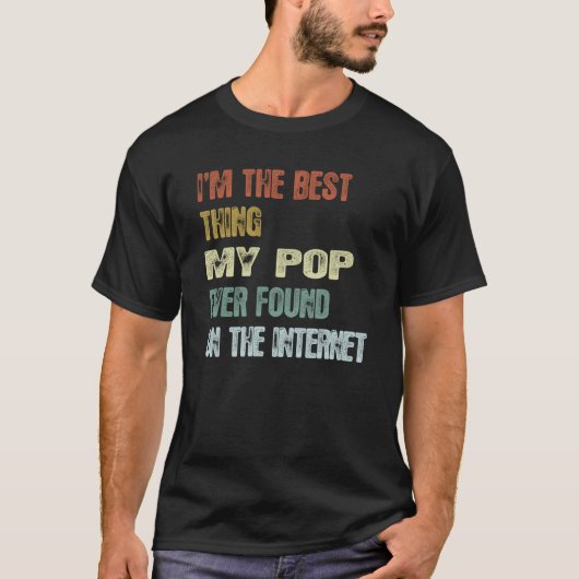 Retro I'm The Best Thing My Pop Ever Found On The  Tシャツ (正面)
