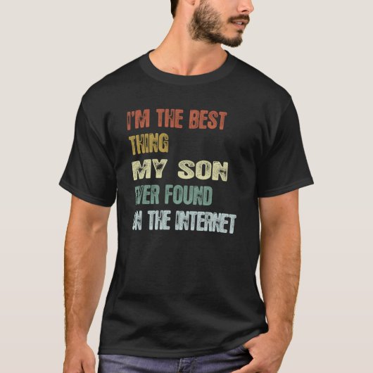 Retro I'm The Best Thing My Son Ever Found On The  Tシャツ (正面)
