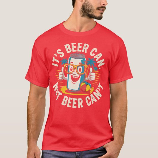Retro It's Beer Can Not Beer Can't Funny Party Dri Tシャツ (正面)