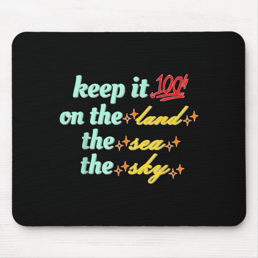 Retro Keep It 100 On The Land The Sea And The Sky  マウスパッド (正面)