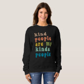 Retro Kind People Are My Kinda People Kindness Ins スウェットシャツ (正面フル)