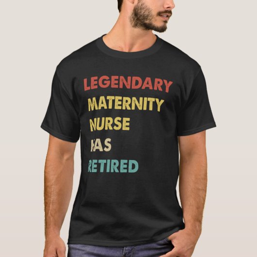 Retro Legendary Maternity Nurse Has Retired Tシャツ (正面)