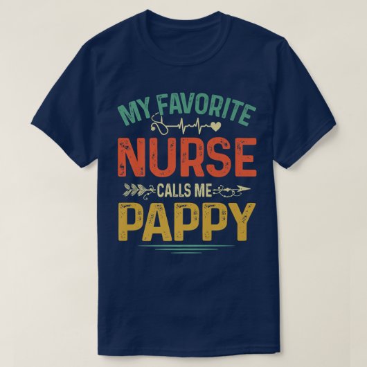 Retro My Favorite Nurse Calls Me Pappy Father's Da Tシャツ (デザイン正面)