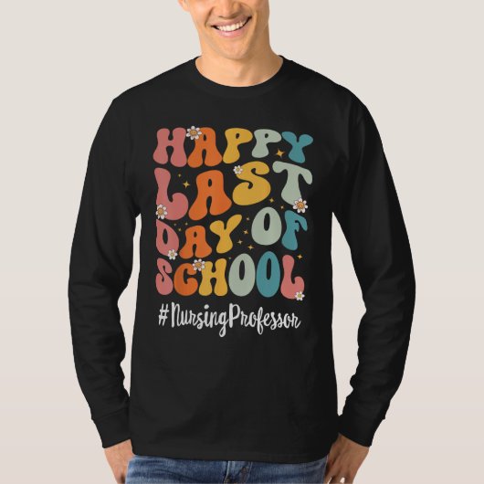 Retro Nursing Professor Happy Last Day Of School T Tシャツ (正面)