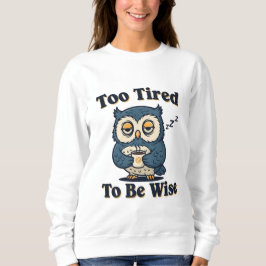 Retro Owl Exhausted Humor Women’s Sweatshirt スウェットシャツ