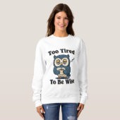 Retro Owl Exhausted Humor Women’s Sweatshirt スウェットシャツ (正面フル)