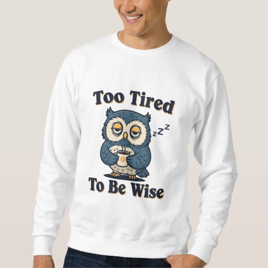 Retro Owl Too Tired Men’s Sweatshirt スウェットシャツ (正面)