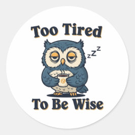Retro Owl Too Tired Vinyl Sticker ラウンドシール