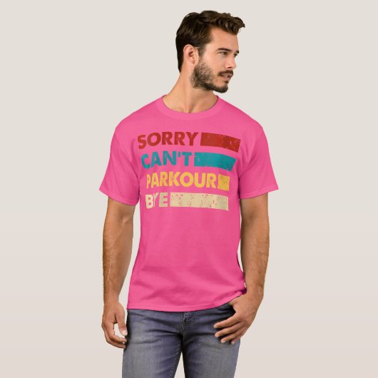 Retro Parkour Sorry Cant Parkour Bye Funny Parkour Tシャツ (正面フル)
