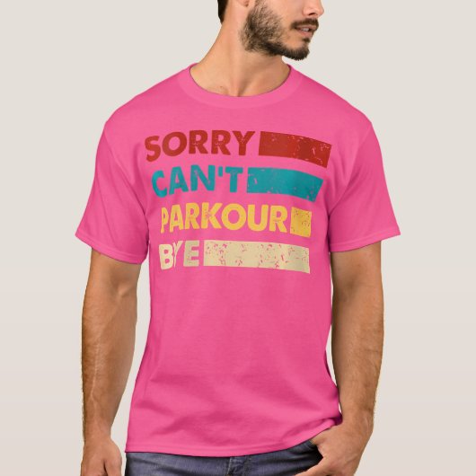Retro Parkour Sorry Cant Parkour Bye Funny Parkour Tシャツ (正面)