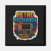 “retro Recharge – Mentally Loading…”  マグネット (正面)