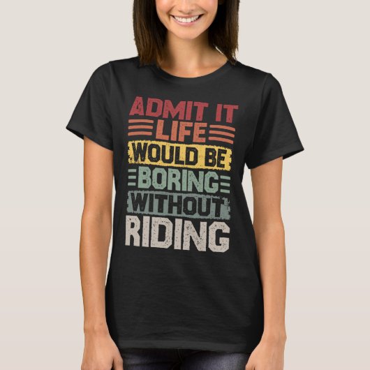 Retro riding life would be boring without riding tシャツ (正面)
