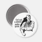 Retro Sarcastic Magnet "Waste Another Year" マグネット (正面/裏面)