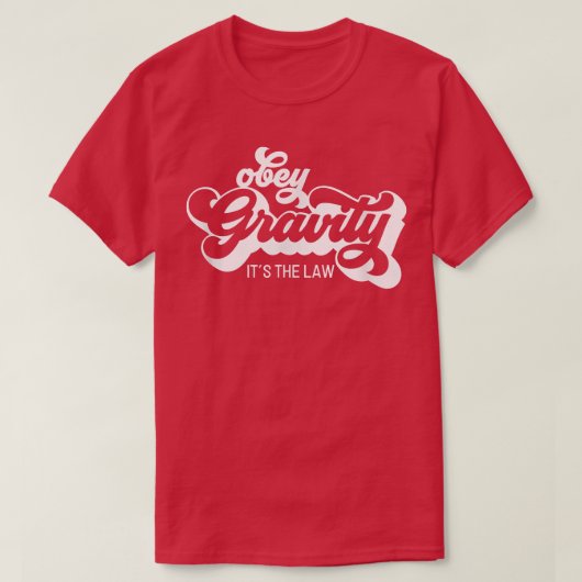 Retro Science Obey Gravity It's The Law Funny Tシャツ (デザイン正面)
