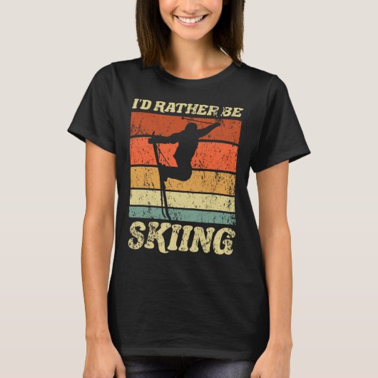 Retro Ski Vacation Winter Sports Skiers I'd Rather Tシャツ (正面)