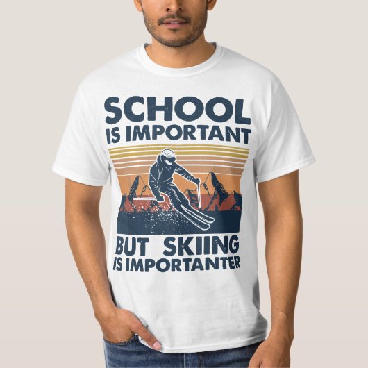 Retro SKiing School Is Important But Skiing Is Imp Tシャツ (正面)