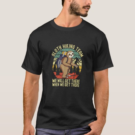 Retro sloth Hiking team  we'll get there when we g Tシャツ (正面)