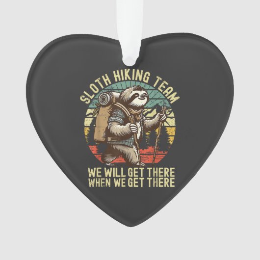 Retro Sloth Hiking Team We'll get There When we ge オーナメント (正面)