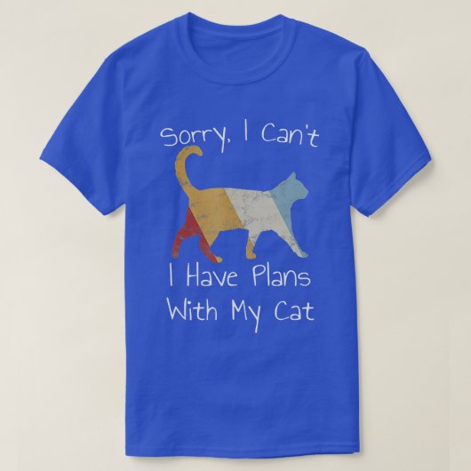 retro Sorry I can't I have plans with my Cat Tシャツ (デザイン正面)
