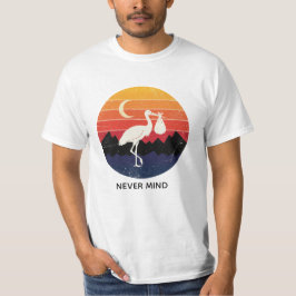 Retro Stork Never Mind Funny Baby Delivery Sunset Tシャツ
