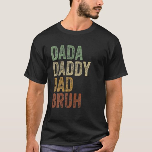Retro Style Dada Daddy Dad Bruh Funny Sarcastic Tシャツ (正面)
