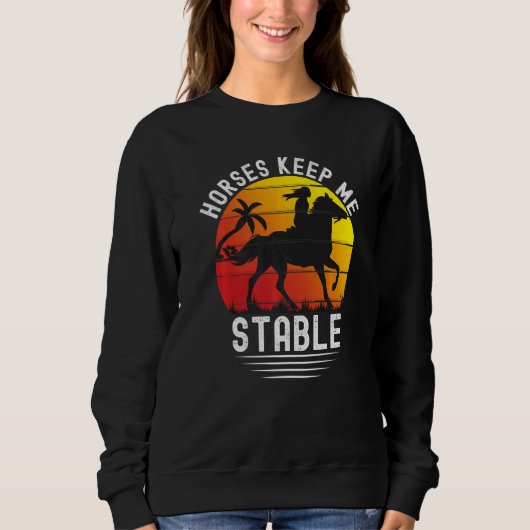 Retro Sunset Horses Keep Me Stable  Horses スウェットシャツ (正面)